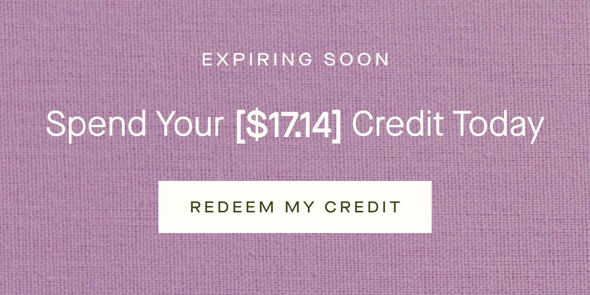 EXPIRING SOON - Spend Your [$17.14] Credit Today - REDEEM MY CREDIT 